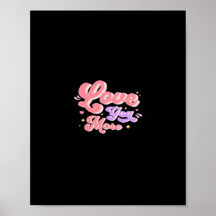 Love You More Contemporain Design  Poster