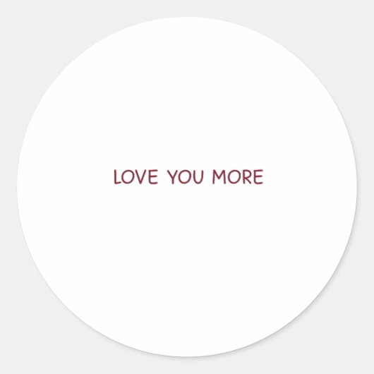 Love You More Contemporary Design  Ronde Sticker (Voorkant)