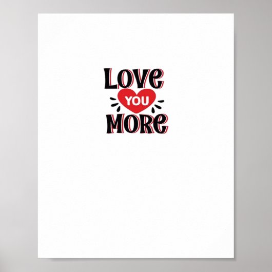 Love You More Creative Style Design  Poster (Voorkant)