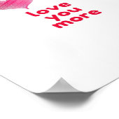 Love You More Cute Valentines Day Design Poster (Hoek)