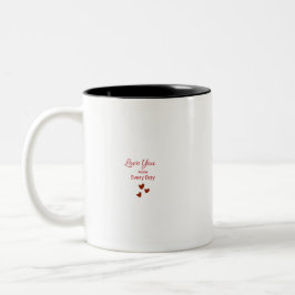 Love you More Every Day Mug Tweekleurige Koffiemok