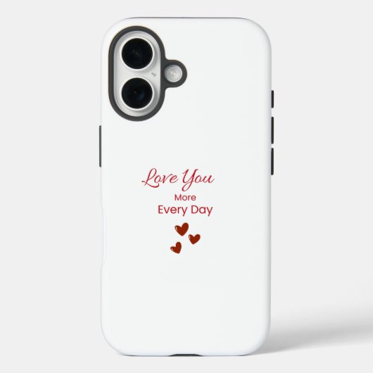 Love You More Every Day Phone Case (Achterkant)