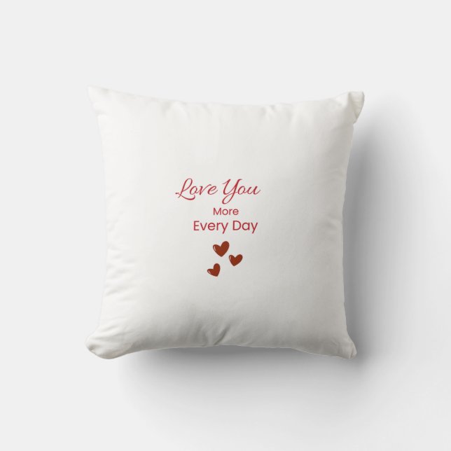 Love You More Every Day Throw Pillow Kussen (Voorkant)