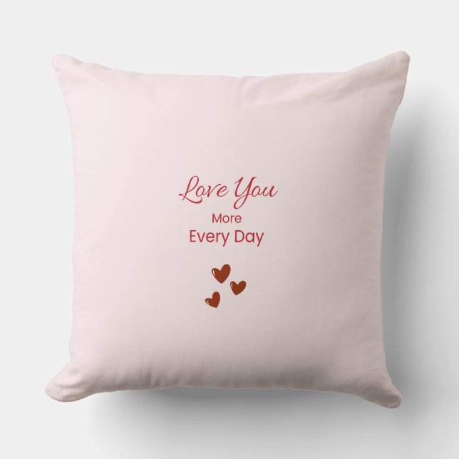Love You More Every Day Throw Pillow Kussen (Voorkant)