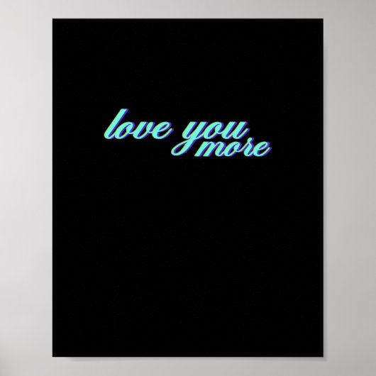 Love You More Expressieve Kunst  Poster (Voorkant)