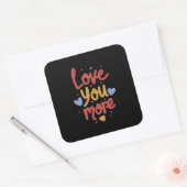 Love You More Expressieve Kunst Vierkante Sticker (Envelop)