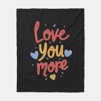 Love You More Expressive Art  Fleece Deken