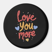 Love You More Expressive Art  Magneet (Voorkant)