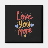 Love You More Expressive Art Magneet (Voorkant)