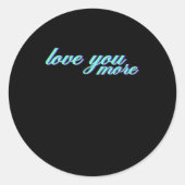Love You More Expressive Art  Ronde Sticker (Voorkant)
