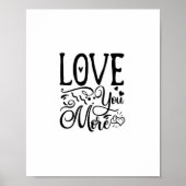 Love You More Funny Quote Playful Style  Poster (Voorkant)