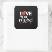 Love You More His And Her Valentines Style  Vierkante Sticker (Tas)
