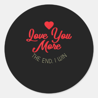 Love You More I Win Funny Valentines Style  Ronde Sticker