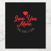 Love You More I Win Funny Valentines Style  Wijn Etiket (Enkel label)