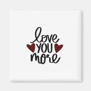 Love You More Klassiek Uitstraling Design  Magneet