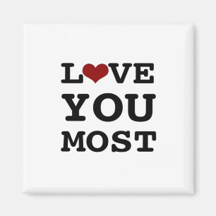 Love You More Love You Most Hartelijke Stijl Magneet