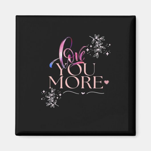Love You More Minimal Design Magneet (Voorkant)