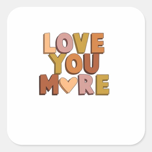 Love You More Minimal Romantic Style  Vierkante Sticker (Voorkant)