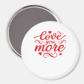 Love You More Modern Trend Design Magneet (Voorkant / Achterkant)