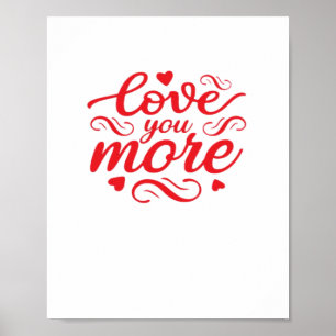 Love You More Moderne Trend Design Poster