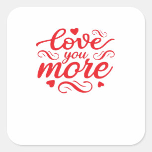 Love You More Moderne Trend Design  Vierkante Sticker