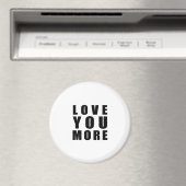 Love You More Opbeurende Minimaal Design Magneet (Insitu (Vaatwasser))