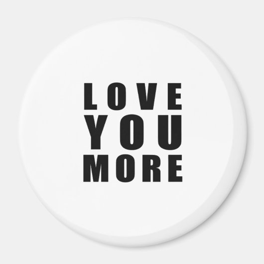 Love You More Opbeurende Minimaal Design Magneet (Voorkant)