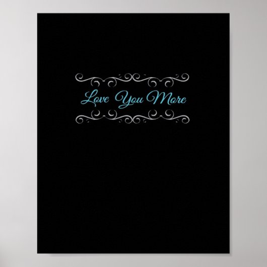 Love You More Polished Style  Poster (Voorkant)