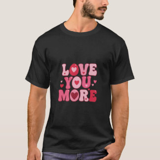 Love You More – Retro Groovy Typografie Ontwerp T-shirt