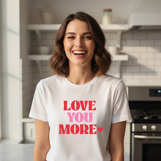 Love You More Retro Valentine  T-shirt
