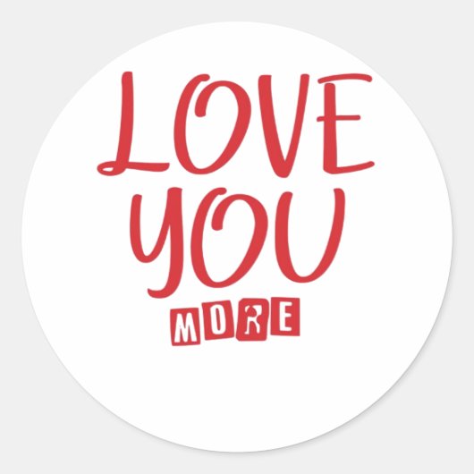 Love You More Simple Love Quote  Ronde Sticker (Voorkant)