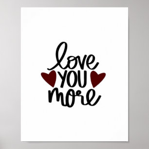Love You More Sincere Minimal Design Poster