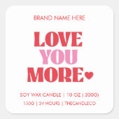Love You More Soy Wax  Vierkante Sticker (Voorkant)
