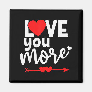 Love You More T-shirt, zijn en haar Valentijnsdag Magneet