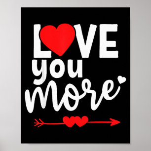 Love You More T-shirt, zijn en haar Valentijnsdag  Poster