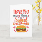 Love you more than a double cheese burger kaart (Gele Bloem)