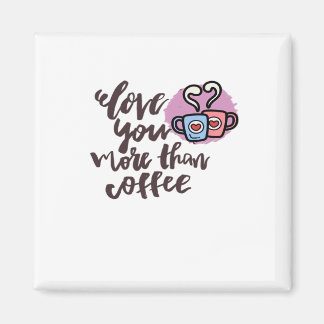 Love You More Than Coffee Cute Romantic Style  Magneet
