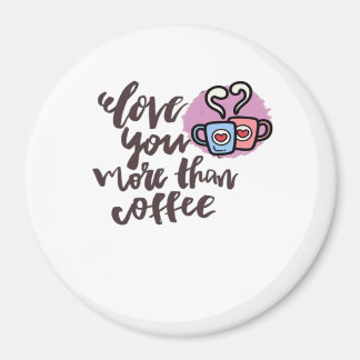 Love You More Than Coffee Cute Romantic Style  Magneet
