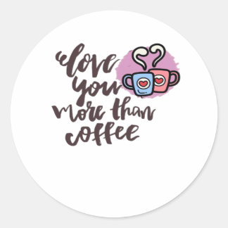 Love You More Than Coffee Cute Romantic Style  Ronde Sticker