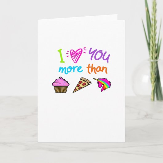 Love You More Than Cupcakes Pizza Unicorns Cute St Kaart (Voorkant)