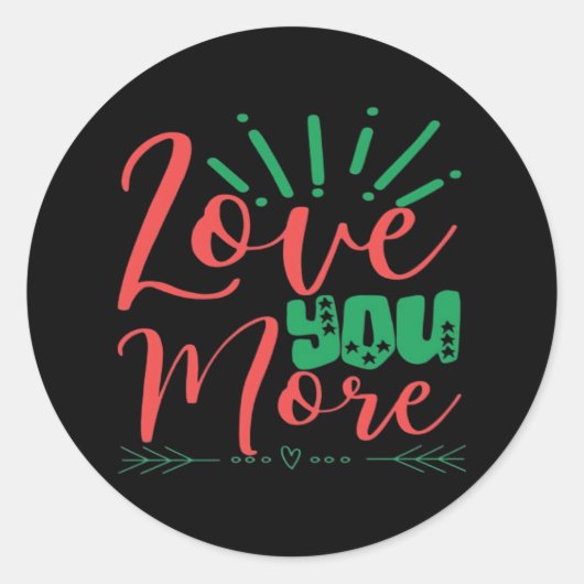 Love You More Timeless Classic  Ronde Sticker (Voorkant)
