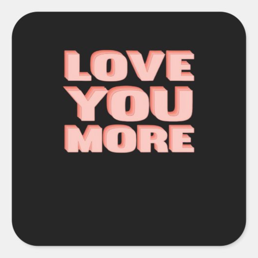Love You More Trendy Modern Look  Vierkante Sticker (Voorkant)