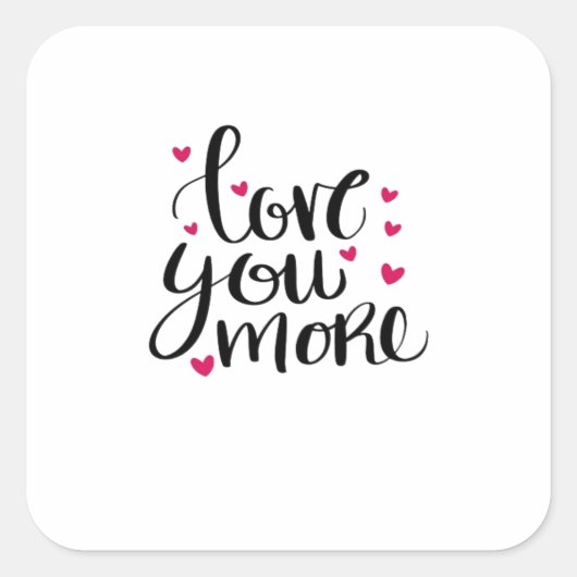 Love You More Valentine Heartfelt Style  Vierkante Sticker (Voorkant)