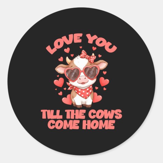 Love You Till The Cows Come Home Ronde Sticker (Voorkant)