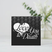 "Love you to Death" Aangepaste evenementen Kaart (Staand voorkant)