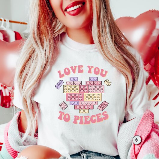 Love You to Pieces T-shirt