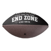 Love You To The End Zone Football Boyfriend Dad (Gedraaid 270)