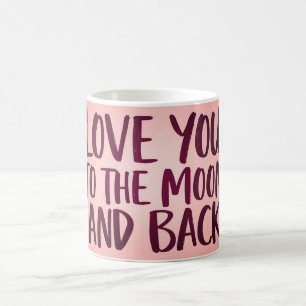 Love You to the Moon and Back Mok Romantisch Roz