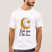 Love You to the Moon Shirt (Voorkant)
