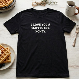 Love You Waffle Lot Ontbijt Pun Typografie T-shirt